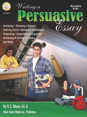 cover image of Writing a Persuasive Essay, Grades 5 - 8